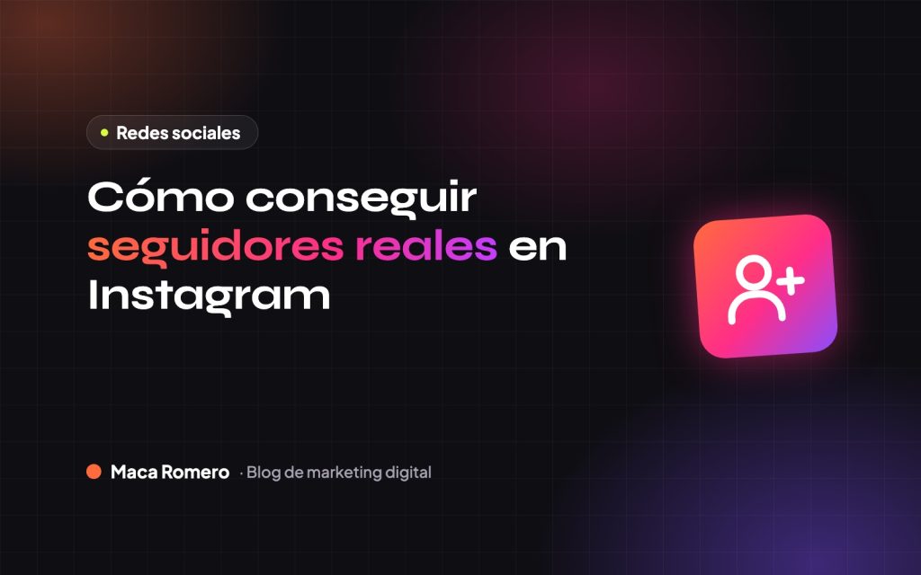 Cómo conseguir seguidores reales en Instagram sin comprarlos