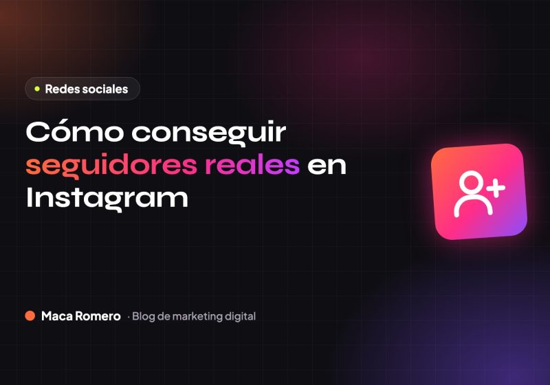 Cómo conseguir seguidores reales en Instagram sin comprarlos