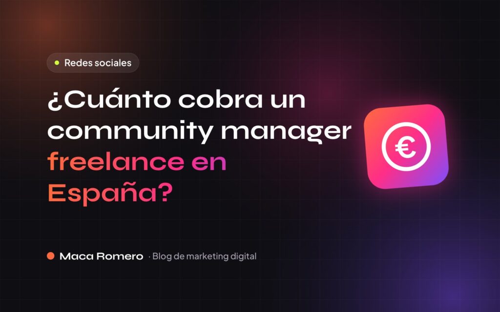 ¿Cuánto cobra un community manager freelance en España? — Blog de Maca Romero
