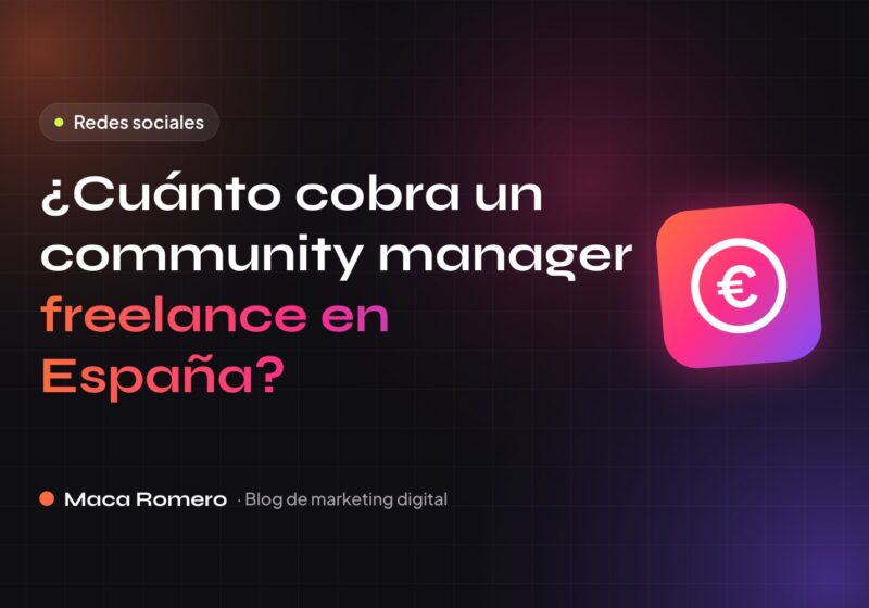 ¿Cuánto cobra un community manager freelance en España? — Blog de Maca Romero