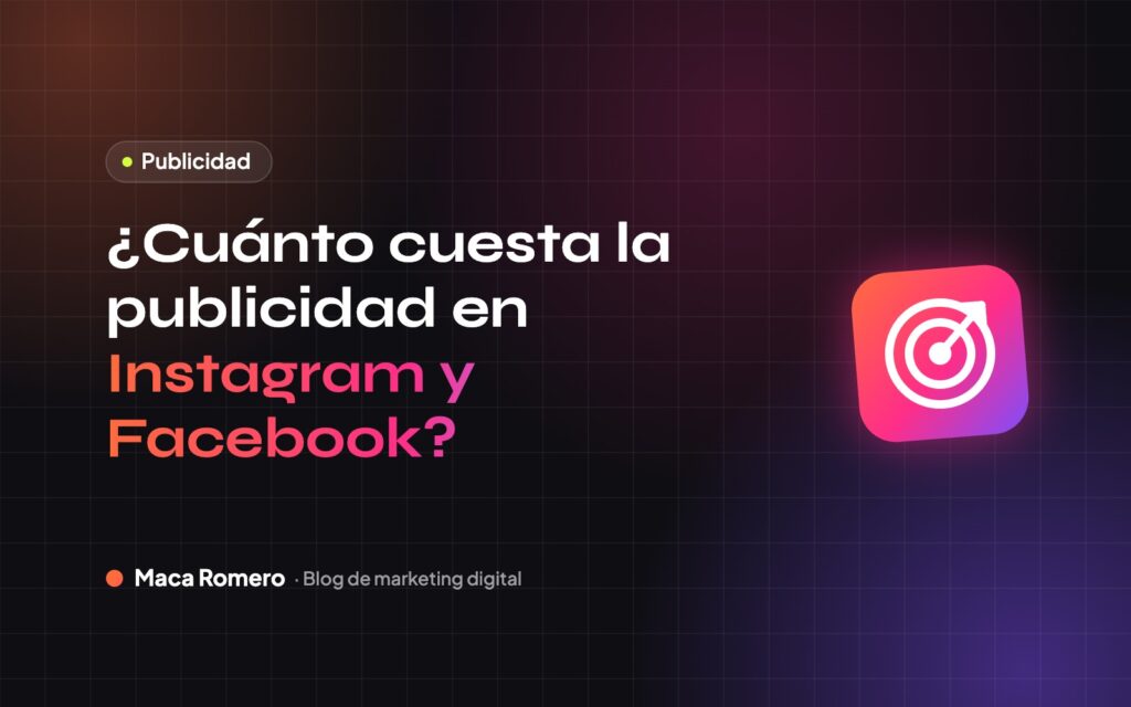 ¿Cuánto cuesta hacer publicidad en Instagram y Facebook (Meta Ads)? — Blog de Maca Romero
